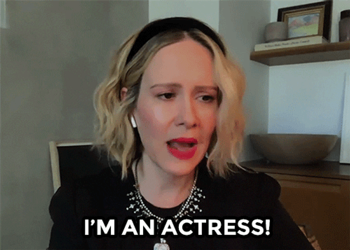 I'm An Actress Sarah Paulson GIF