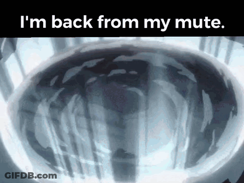 I 'M Back From My Mute Written On A Picture GIF