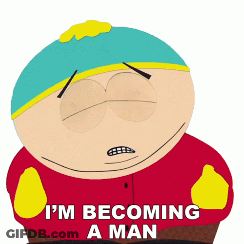 I'm Becoming A Man Be A Man South Park Animation GIF