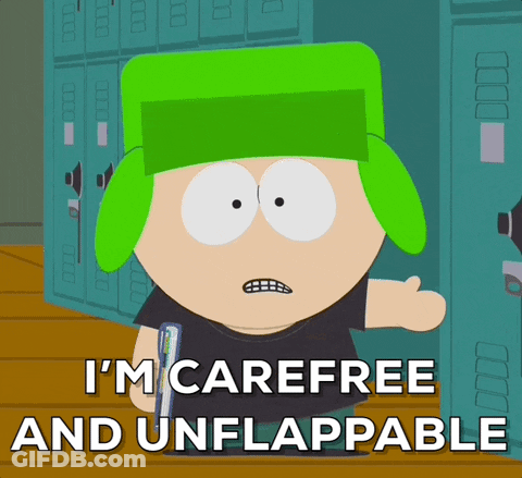 I'm Carefree And Unflappedable GIF