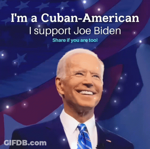 I'm Cuban-American Supporting Joe Biden GIF