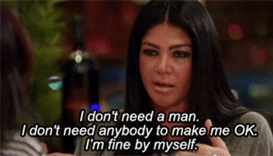 I'm Fine I Don't Need A Man GIF