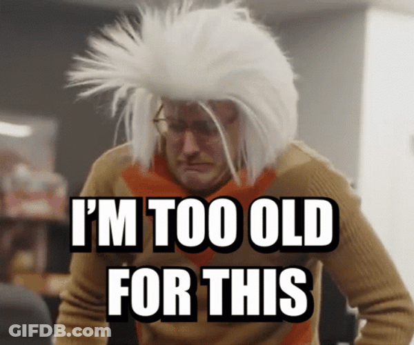I'm Getting Too Old For This Wig GIF