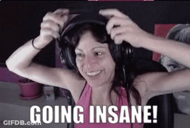 I'm Going Insane GIF