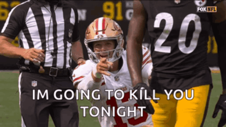 I'm Going To Kill You Tonight Brock Purdy GIF