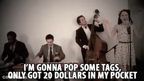 I'm Gonna Pop Some Tags Only Got 20 In My Pocket Postmodernjukebox GIF