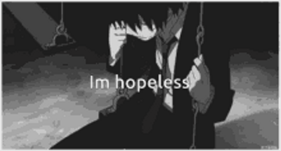 I'm Hopeless Sad Anime GIF
