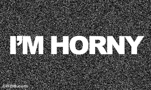 I'm Horny Text GIF