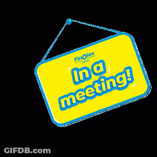 I'm In A Meeting Signage GIF
