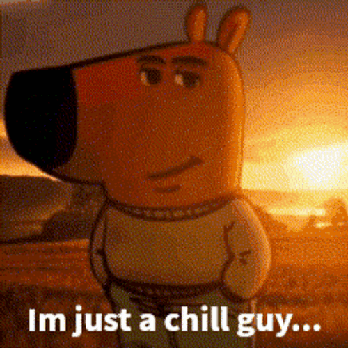 I'm Just A Chill Guy Watching The Sunset GIF