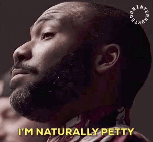 I'm Naturally Petty GIF