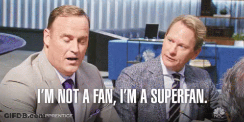 I'M Not A Fan, I'M A Superfan. GIF