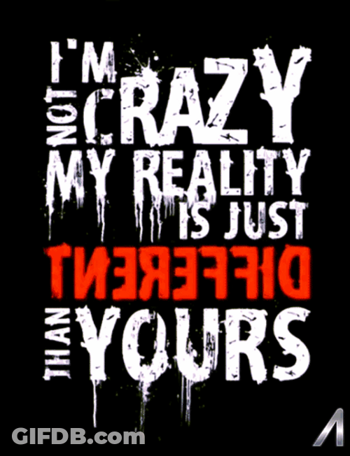 I'm Not Crazy Adage GIF