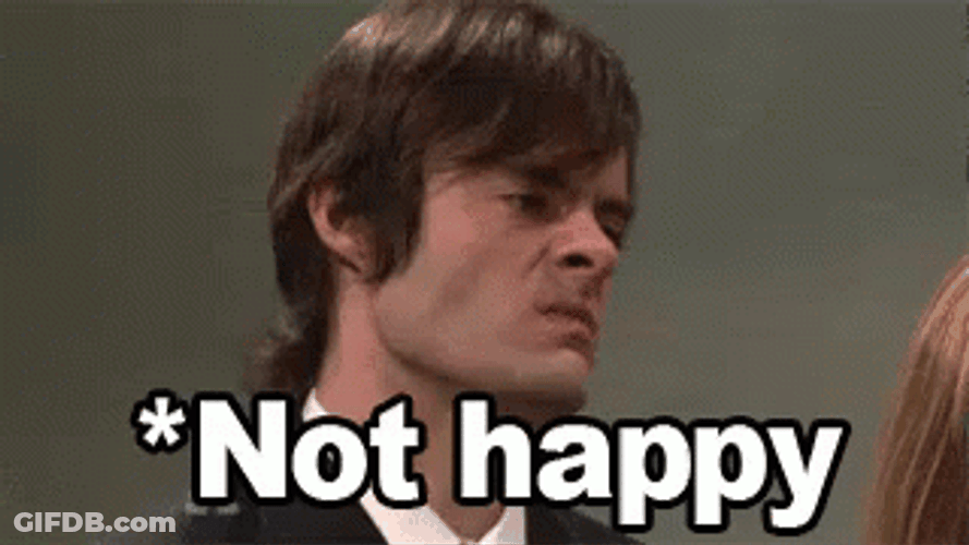 I'm Not Happy GIF