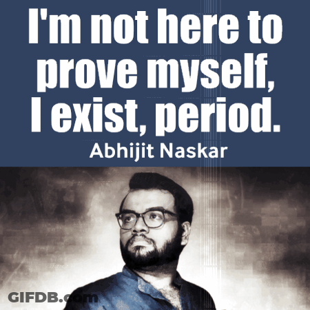 I'm Not Here To Prove Myself I Exist Period Poster GIF