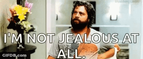 I'M Not Jealous GIF