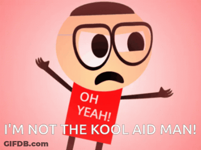 I'm Not The Kool Aid Man Oh Yeah GIF