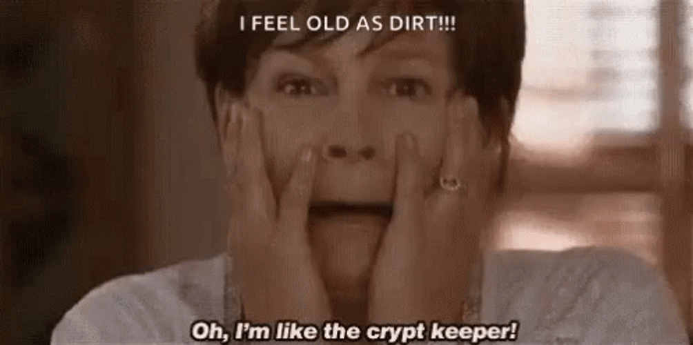 I'm Old Like A Crypt Keeper GIF