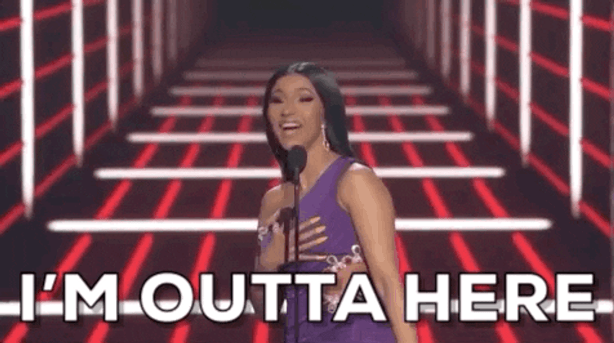 I'm Out Cardi B GIF