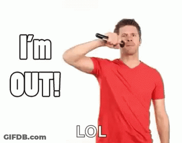 I'm Out Mic Drop Meme GIF