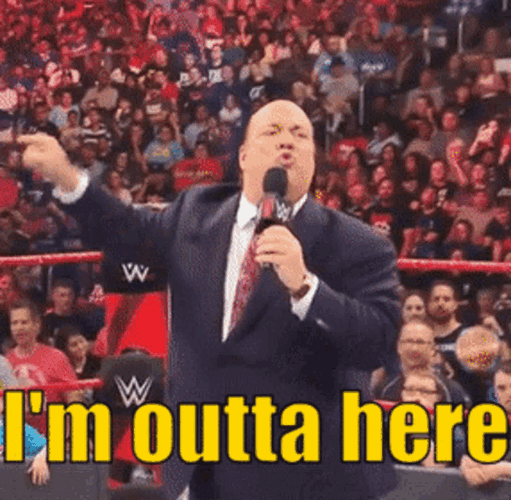 I'm Out WWE GIF