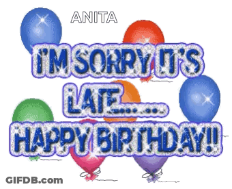 I 'M Sorry It 'S Late .. Happy Birthday ! GIF