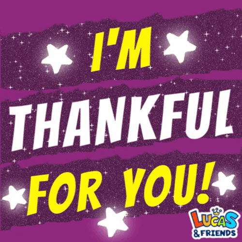 I'm Thankful For You Lucas And Friends GIF