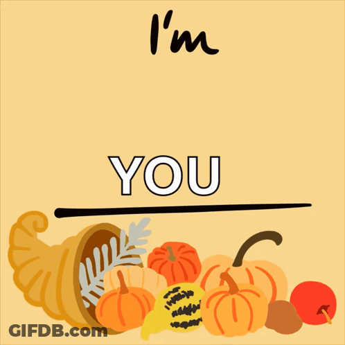 I'm Thankful For You Sign With Cornucopia GIF