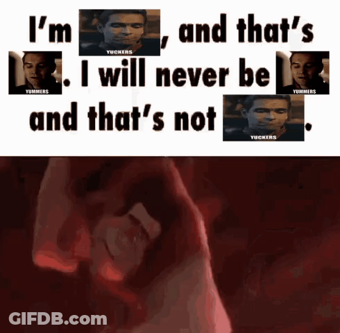 I'm That's I'll Never Be That's Not GIF