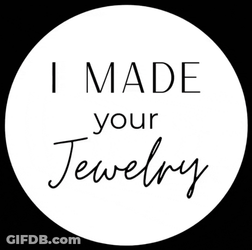I Made Your Jewelry GIF