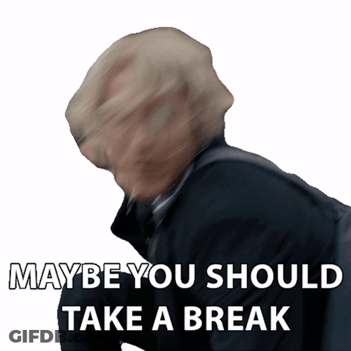 I Maybe Must Break You From Work GIF
