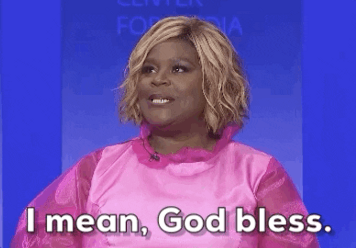 I Mean God Bless GIF