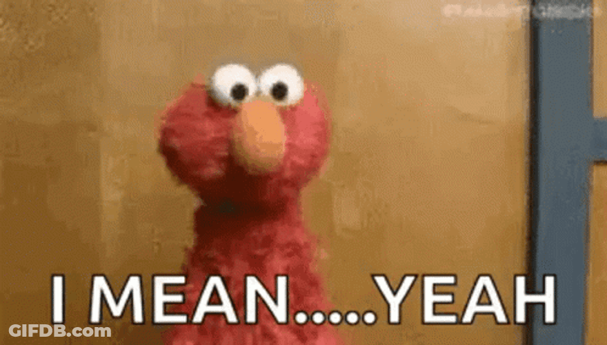 I Mean It's Elmo Yeah GIF