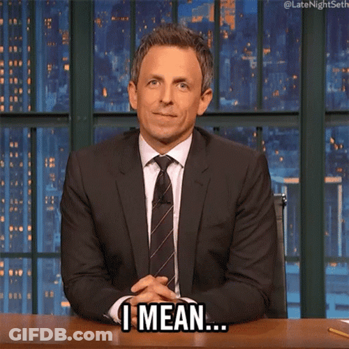 I Mean Seth Meyers Is On Live GIF