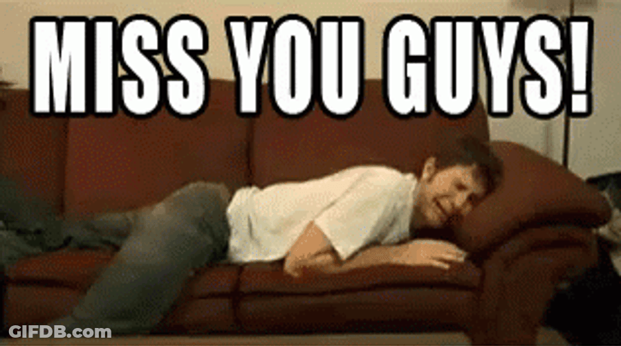I Miss You Guys GIF