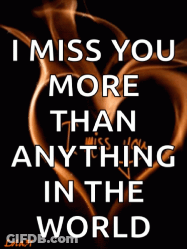 I Miss You More Than Anything In The World GIF