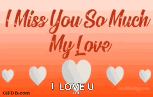 I Miss You So Much My Love , I Love You . GIF