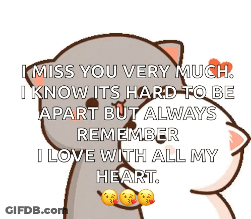 I Miss You Very Much I Know It 'S Hard To Be Apart But Always Remember I Love With All My Heart .. GIF