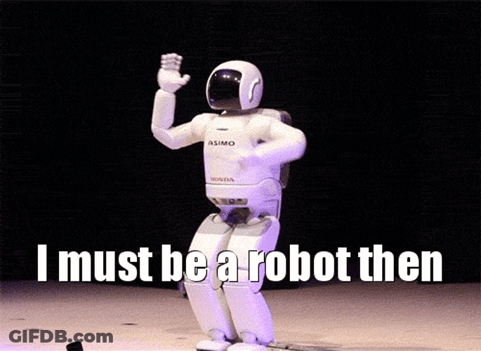 I Must Be A Robot GIF