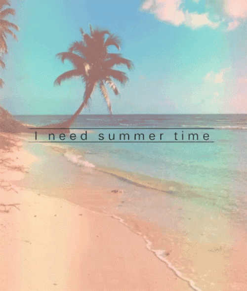 I Need Summer Time GIF