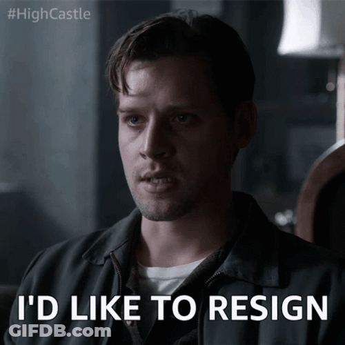 I Quit Resign High Castle GIF