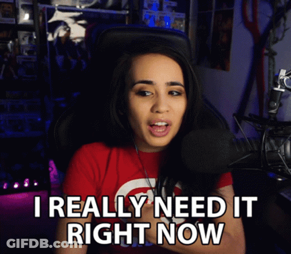 I Really I Need It Right Now GIF