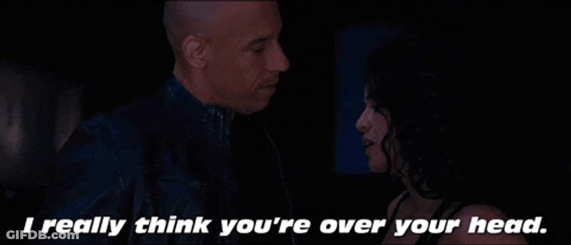 I Really Think You're Over Your Head GIF