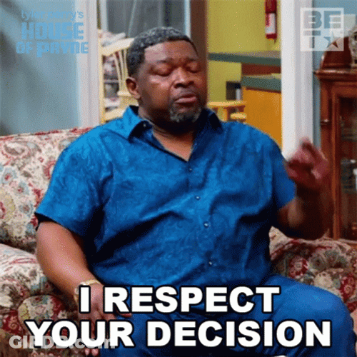 I Respect Your Decision GIF