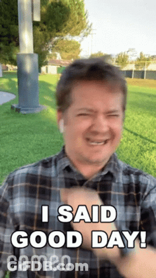 I Said Good Day Jason Earles GIF