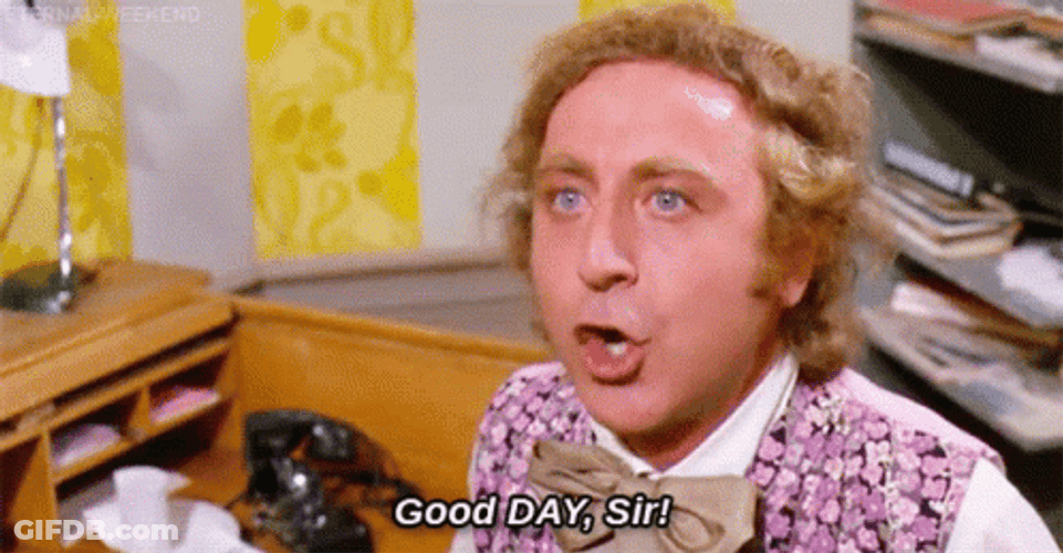 I Said Good Day Willy Wonka Chocolate Factory GIF
