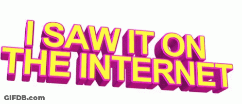 I Saw It On The Internet Sign Yellow And Pink GIF