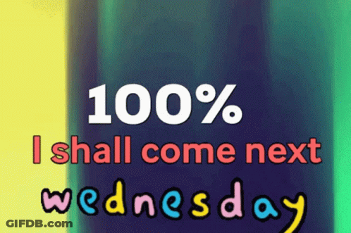 I Shall Come Next Wednesday On Colorful Background GIF