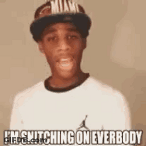 I Snitch On Everybody GIF