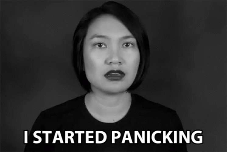 I Started Panicking Now GIF